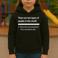 There Are Two Types Of People Extrapolate Incomplete Data Kids Hoodie