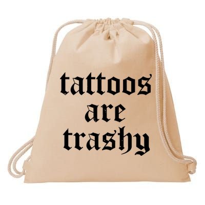Tattoos Are Trashy Drawstring Bag