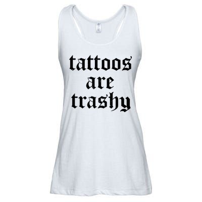 Tattoos Are Trashy Ladies Essential Flowy Tank