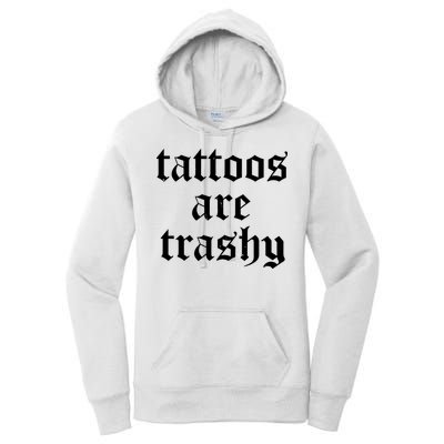 Tattoos Are Trashy Women's Pullover Hoodie