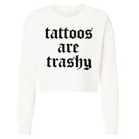 Tattoos Are Trashy Cropped Pullover Crew