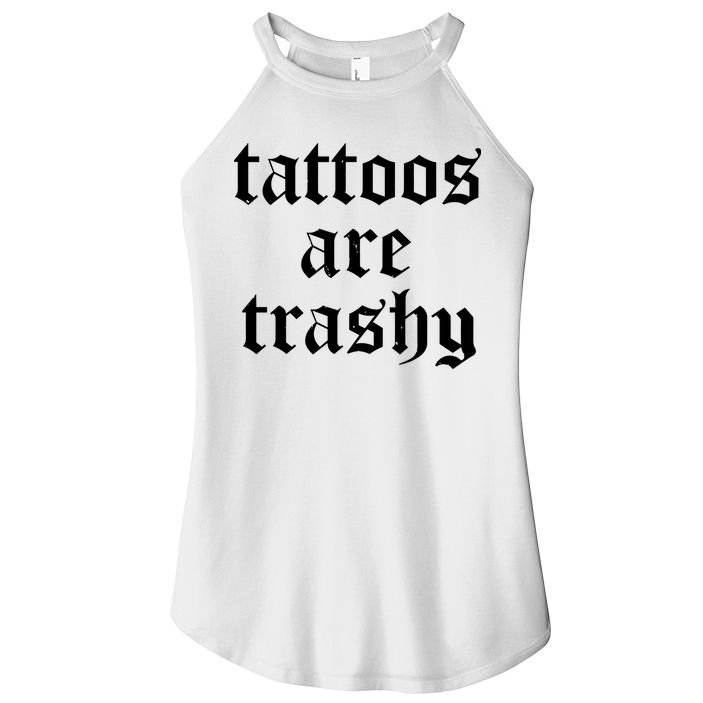 Tattoos Are Trashy Women's Perfect Tri Rocker Tank