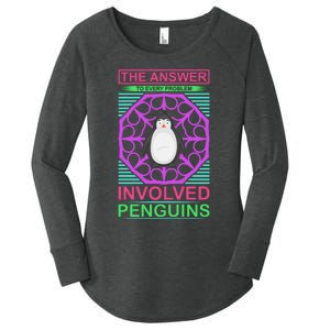 The Answer To Every Problem Involved Penguins Women's Perfect Tri Tunic Long Sleeve Shirt