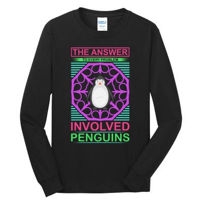 The Answer To Every Problem Involved Penguins Tall Long Sleeve T-Shirt