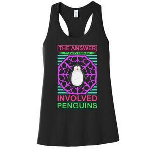 The Answer To Every Problem Involved Penguins Women's Racerback Tank