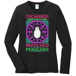 The Answer To Every Problem Involved Penguins Ladies Long Sleeve Shirt