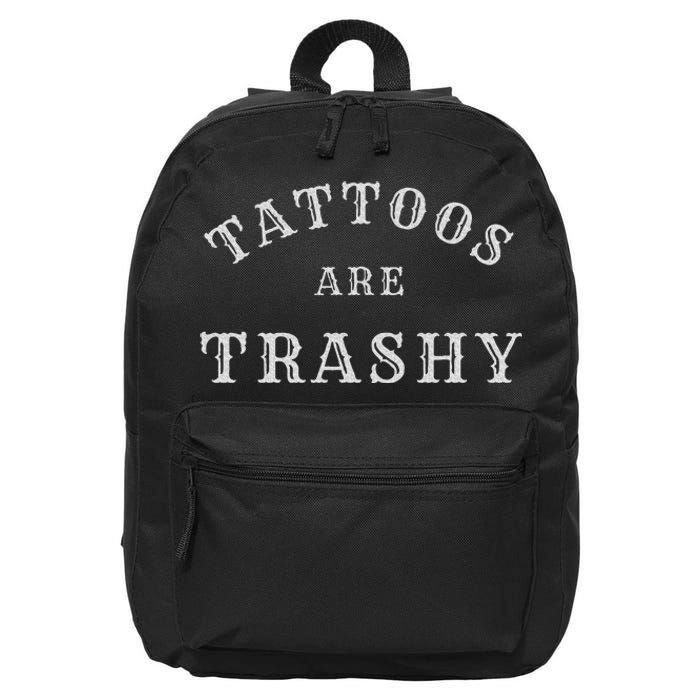 Tattoos Are Trashy Funny Sarcastic Tattoo Artist 16 in Basic Backpack