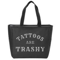 Tattoos Are Trashy Funny Sarcastic Tattoo Artist Zip Tote Bag