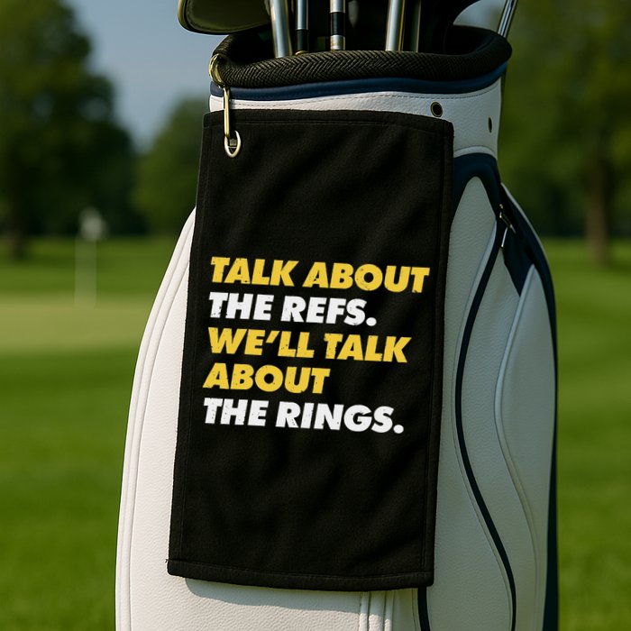 Talk About The Refs WeLl Talk About The Rings Kc Fan Golf Towel