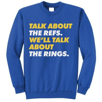 Talk About The Refs WeLl Talk About The Rings Kc Fan Sweatshirt