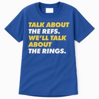 Talk About The Refs WeLl Talk About The Rings Kc Fan Tall T-Shirt