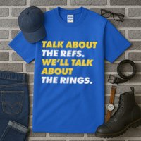 Talk About The Refs WeLl Talk About The Rings Kc Fan Tall T-Shirt