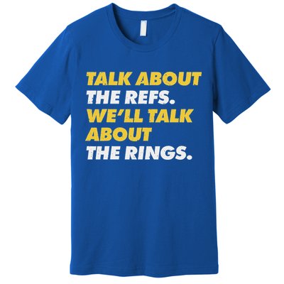 Talk About The Refs WeLl Talk About The Rings Kc Fan Premium T-Shirt