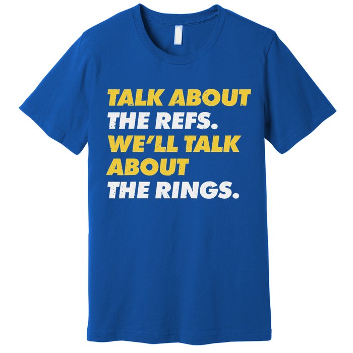 Talk About The Refs WeLl Talk About The Rings Kc Fan Premium T-Shirt