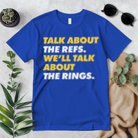 Talk About The Refs WeLl Talk About The Rings Kc Fan Premium T-Shirt