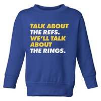Talk About The Refs WeLl Talk About The Rings Kc Fan Toddler Sweatshirt