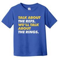 Talk About The Refs WeLl Talk About The Rings Kc Fan Toddler T-Shirt