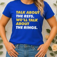 Talk About The Refs WeLl Talk About The Rings Kc Fan Womens T-Shirt
