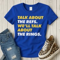 Talk About The Refs WeLl Talk About The Rings Kc Fan Womens T-Shirt