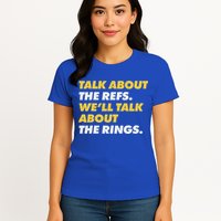 Talk About The Refs WeLl Talk About The Rings Kc Fan Womens T-Shirt