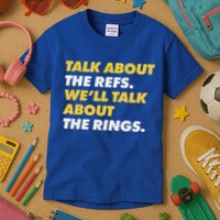 Talk About The Refs WeLl Talk About The Rings Kc Fan Kids T-Shirt