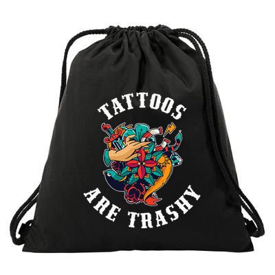 Tattoos Are Trashy Drawstring Bag