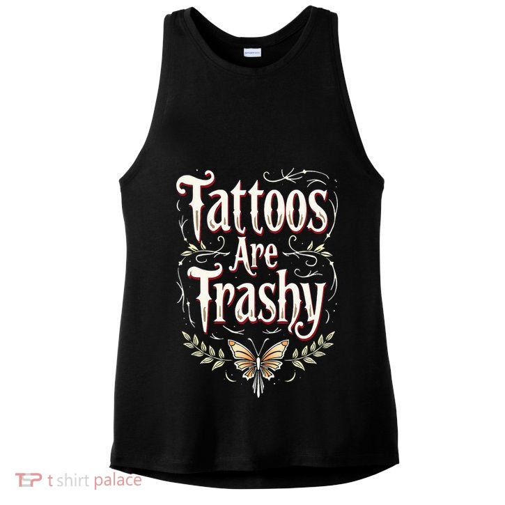 Tattoos Are Trashy Ladies PosiCharge Tri-Blend Wicking Tank