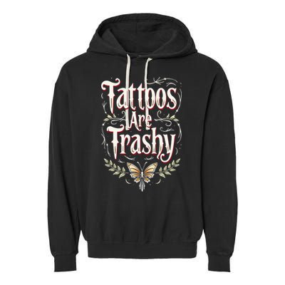 Tattoos Are Trashy Garment-Dyed Fleece Hoodie