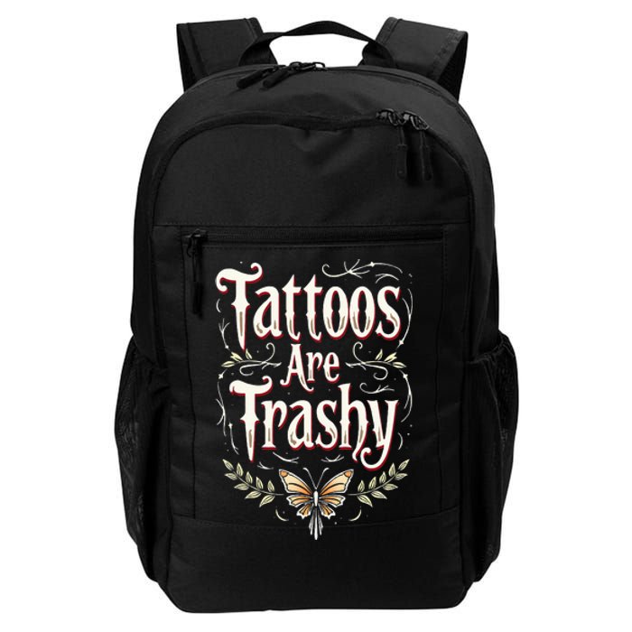 Tattoos Are Trashy Daily Commute Backpack