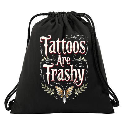 Tattoos Are Trashy Drawstring Bag