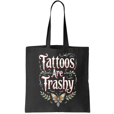 Tattoos Are Trashy Bag