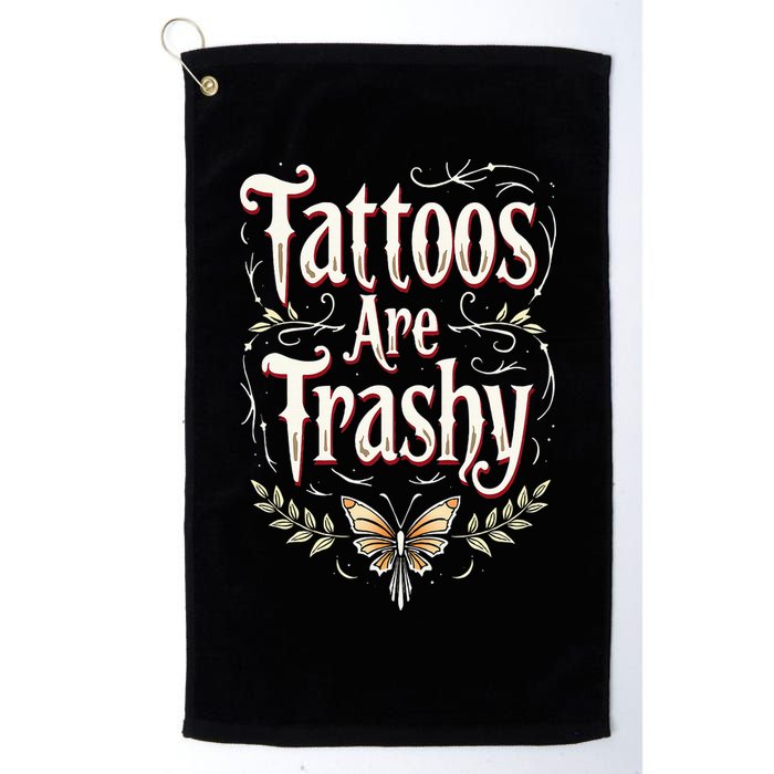 Tattoos Are Trashy Golf Towel