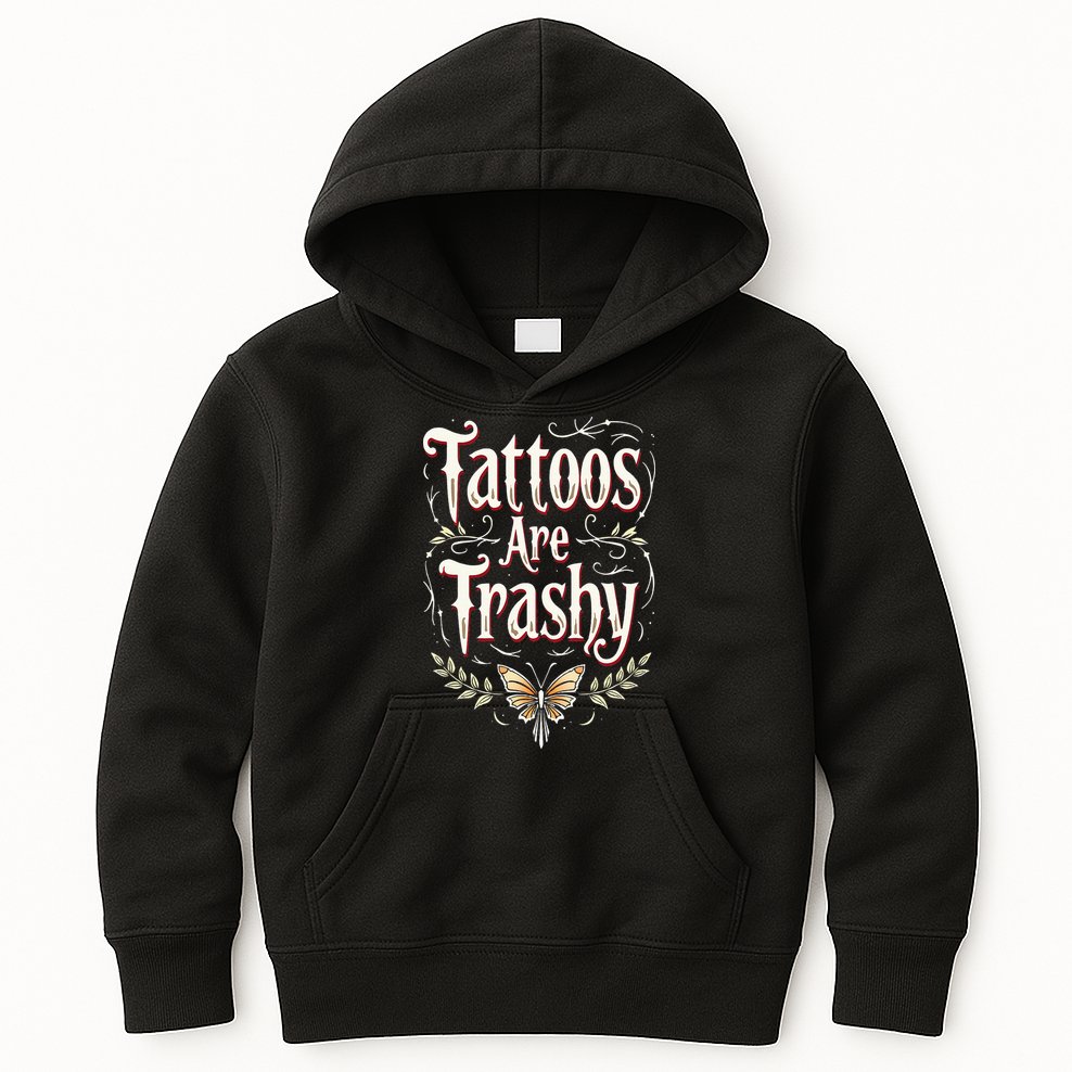 Tattoos Are Trashy Kids Hoodie