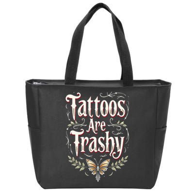 Tattoos Are Trashy Zip Tote Bag