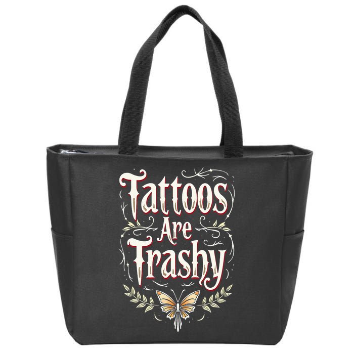 Tattoos Are Trashy Zip Tote Bag