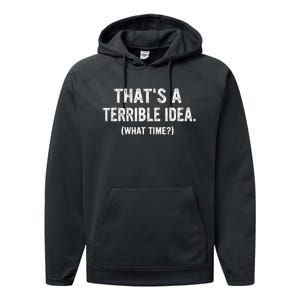 Thats A Terrible Idea What Time Performance Fleece Hoodie