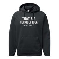 Thats A Terrible Idea What Time Performance Fleece Hoodie