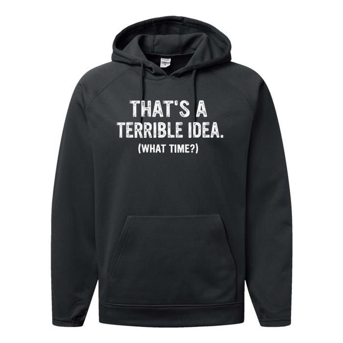 Thats A Terrible Idea What Time Performance Fleece Hoodie