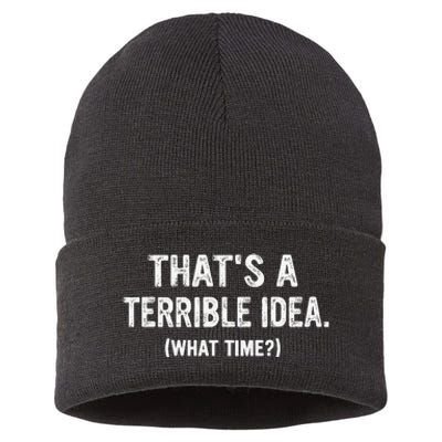 Thats A Terrible Idea What Time Sustainable Knit Beanie