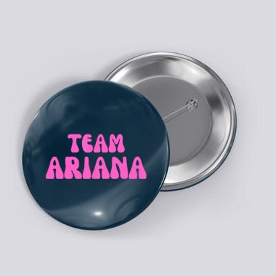 Team Ariana Button