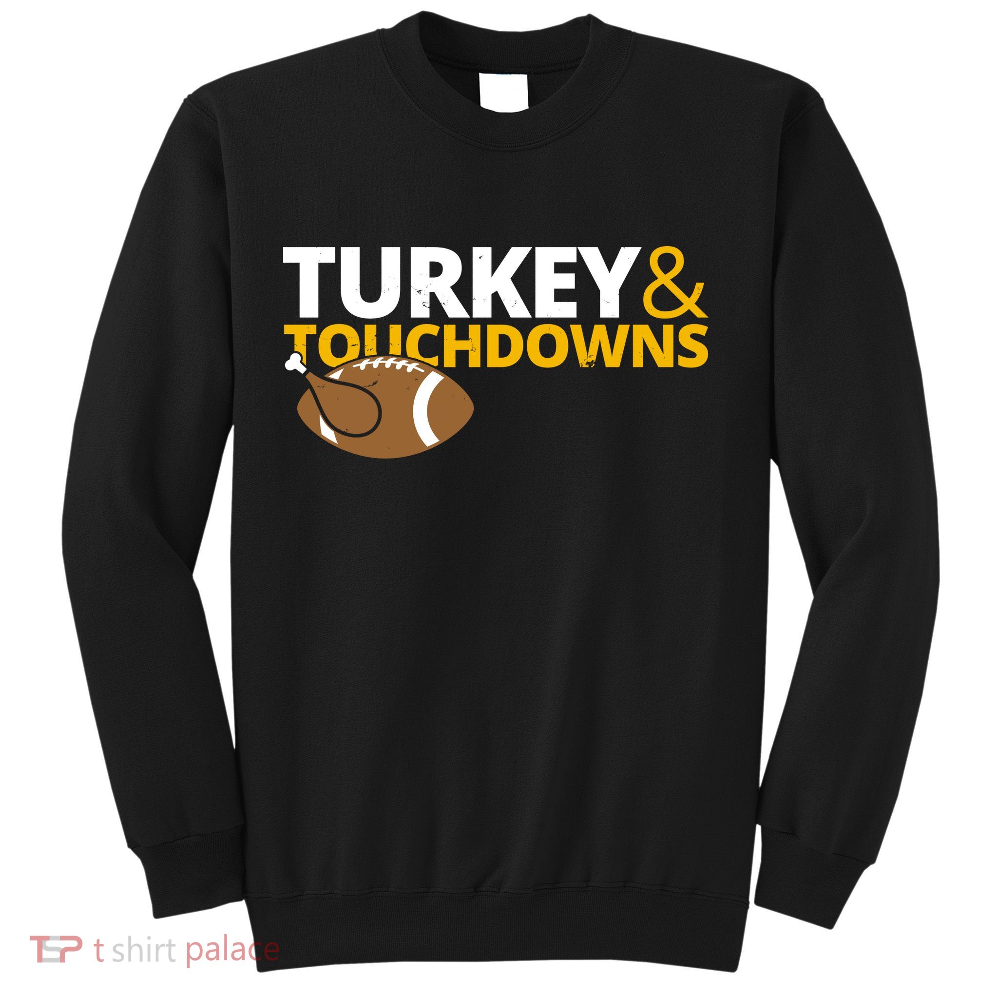 Turkey And Touchdowns Football Festive Thanksgiving Sweatshirt