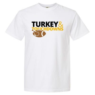 Turkey And Touchdowns Football Festive Thanksgiving Garment-Dyed Heavyweight T-Shirt