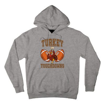 Turkey And Touchdowns Thanksgiving Football Tall Hoodie