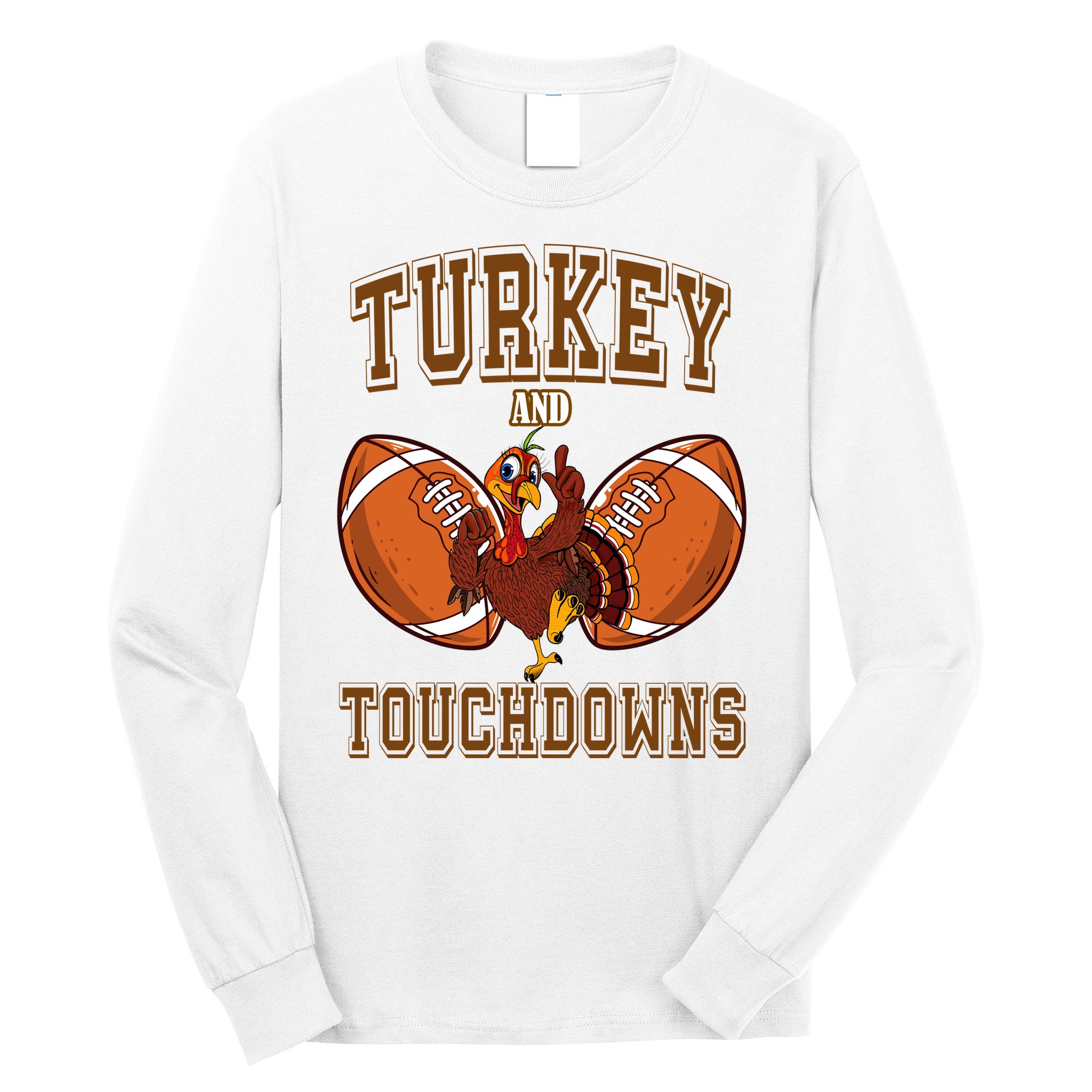 Turkey And Touchdowns Thanksgiving Football Long Sleeve Shirt