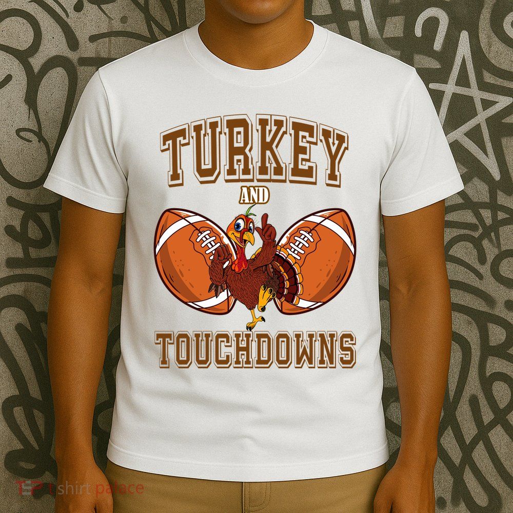 Turkey And Touchdowns Thanksgiving Football T-Shirt