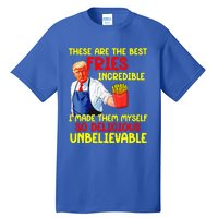 These Are The Best Fries Incredible I Made Them Myself So Tall T-Shirt