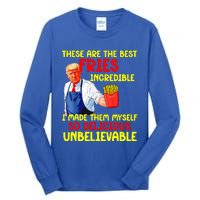 These Are The Best Fries Incredible I Made Them Myself So Tall Long Sleeve T-Shirt