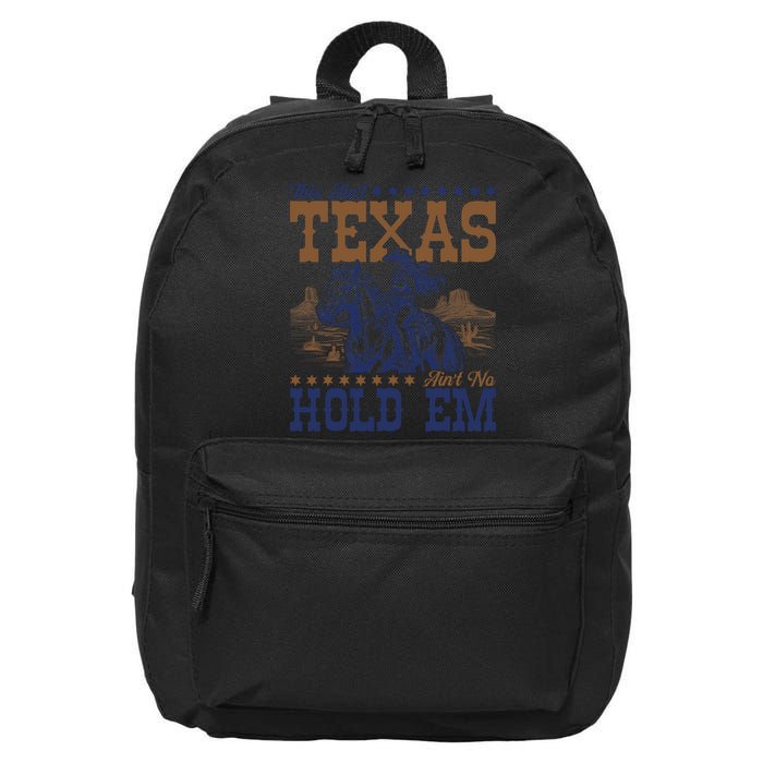 This Ain't Texas Ain't No Hold Em  16 in Basic Backpack