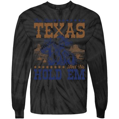 This Ain't Texas Ain't No Hold Em  Tie-Dye Long Sleeve Shirt