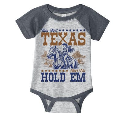 This Ain't Texas Ain't No Hold Em  Infant Baby Jersey Bodysuit